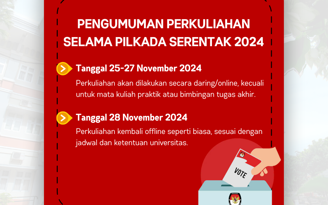 Pengumuman: Ketentuan Perkuliahan Selama Pilkada Serentak 2024